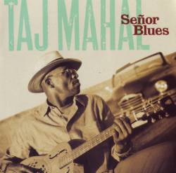 Taj Mahal : Senor Blues